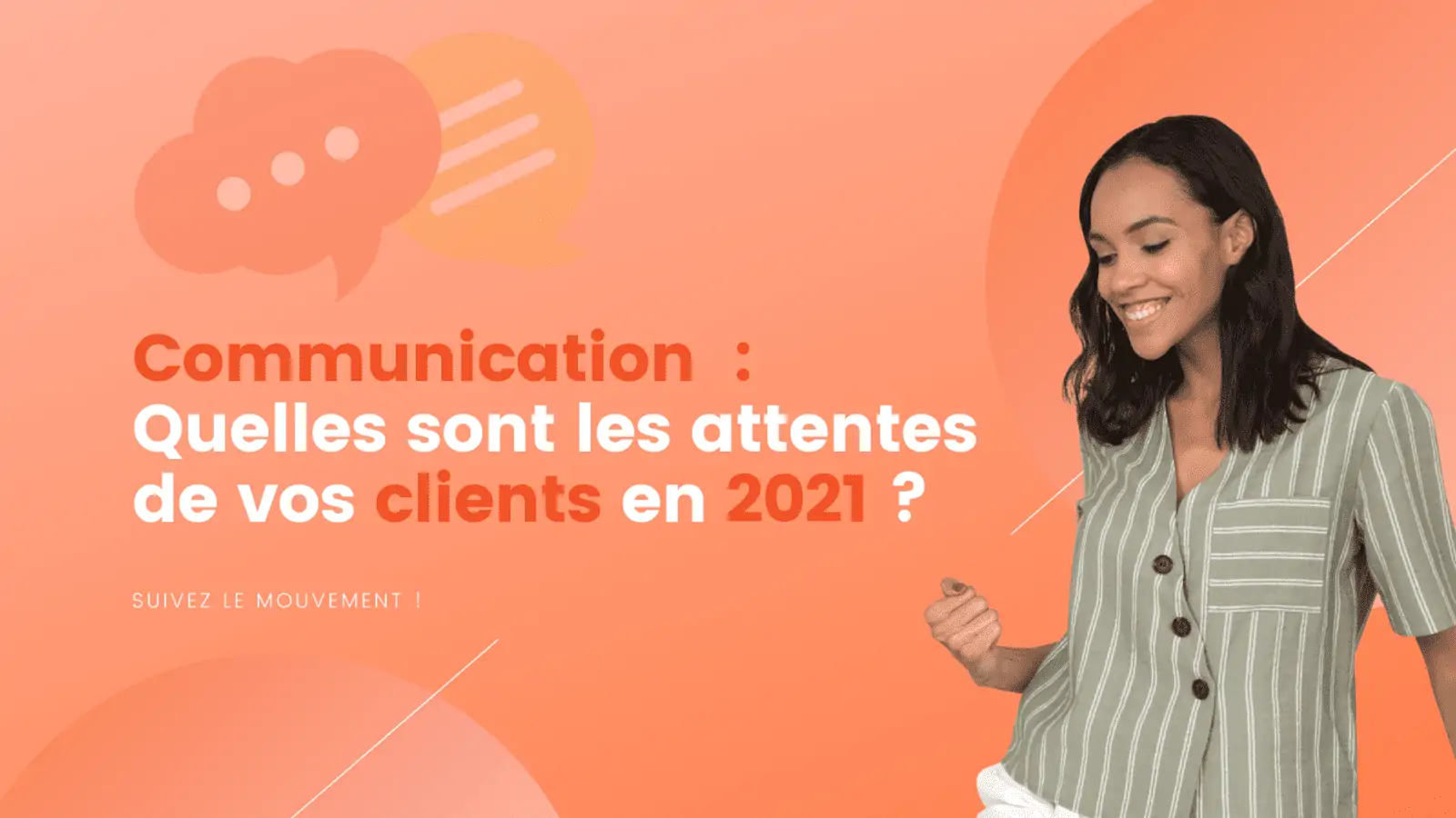 Communication Quelles sont les attentes de vos clients en 2021 ? Agence IDEO ROUEN